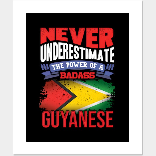 Never Underestimate The Power Of A Badass Guyanese - Gift For Guyanese With Guyanese Flag Heritage Roots From Guyana Wall Art by giftideas